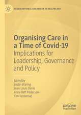 Organising Care in a Time of Covid-19: Implications for Leadership, Governance and Policy