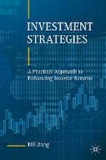 Investment Strategies: A Practical Approach to Enhancing Investor Returns