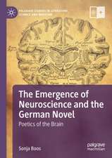 The Emergence of Neuroscience and the German Novel: Poetics of the Brain