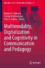 Multimodality, Digitalization and Cognitivity in Communication and Pedagogy