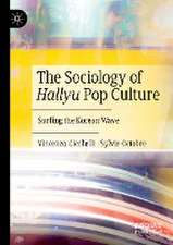 The Sociology of Hallyu Pop Culture: Surfing the Korean Wave