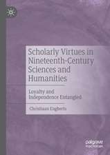 Scholarly Virtues in Nineteenth-Century Sciences and Humanities