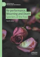 Re-performance, Mourning and Death: Specters of the Past