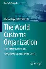 The World Customs Organization: Past, Present and Future