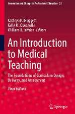 An Introduction to Medical Teaching: The Foundations of Curriculum Design, Delivery, and Assessment