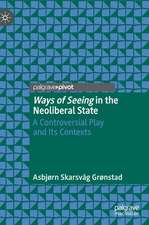 Ways of Seeing in the Neoliberal State: A Controversial Play and Its Contexts