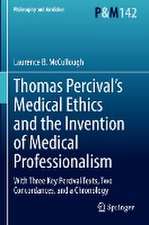 Thomas Percival’s Medical Ethics and the Invention of Medical Professionalism: With Three Key Percival Texts, Two Concordances, and a Chronology