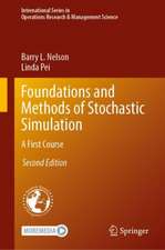 Foundations and Methods of Stochastic Simulation: A First Course