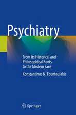 Psychiatry: From Its Historical and Philosophical Roots to the Modern Face