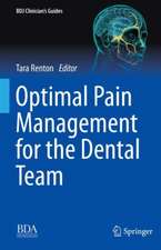 Optimal Pain Management for the Dental Team