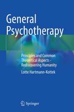 General Psychotherapy: Principles and Common Theoretical Aspects - Rediscovering Humanity