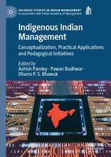 Indigenous Indian Management: Conceptualization, Practical Applications and Pedagogical Initiatives