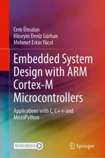 Embedded System Design with ARM Cortex-M Microcontrollers: Applications with C, C++ and MicroPython