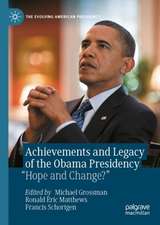 Achievements and Legacy of the Obama Presidency: “Hope and Change?”