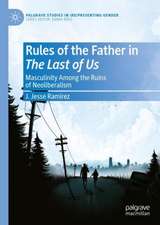 Rules of the Father in The Last of Us: Masculinity Among the Ruins of Neoliberalism