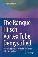 The Ranque Hilsch Vortex Tube Demystified