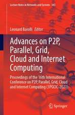 Advances on P2P, Parallel, Grid, Cloud and Internet Computing: Proceedings of the 16th International Conference on P2P, Parallel, Grid, Cloud and Internet Computing (3PGCIC-2021)