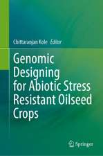 Genomic Designing for Abiotic Stress Resistant Oilseed Crops