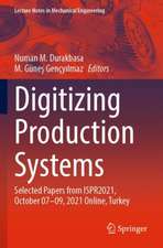 Digitizing Production Systems: Selected Papers from ISPR2021, October 07-09, 2021 Online, Turkey