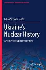 Ukraine’s Nuclear History: A Non-Proliferation Perspective