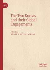 The Two Koreas and their Global Engagements