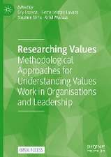 Researching Values: Methodological Approaches for Understanding Values Work in Organisations and Leadership