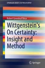 Wittgenstein's On Certainty: Insight and Method