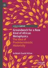 Groundwork for a New Kind of African Metaphysics: The Idea of Predeterministic Historicity