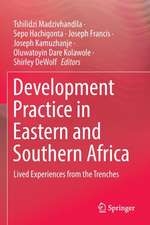 Development Practice in Eastern and Southern Africa: Lived Experiences from the Trenches