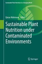 Sustainable Plant Nutrition under Contaminated Environments