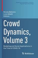 Crowd Dynamics, Volume 3: Modeling and Social Applications in the Time of COVID-19