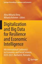 Digitalization and Big Data for Resilience and Economic Intelligence: 4th International Conference on Economics and Social Sciences, ICESS 2021, Bucharest, Romania