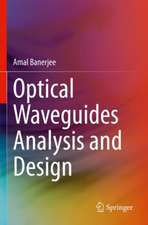 Optical Waveguides Analysis and Design