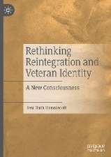 Rethinking Reintegration and Veteran Identity: A New Consciousness