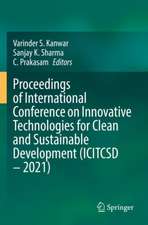 Proceedings of International Conference on Innovative Technologies for Clean and Sustainable Development (ICITCSD – 2021)