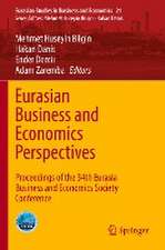 Eurasian Business and Economics Perspectives: Proceedings of the 34th Eurasia Business and Economics Society Conference