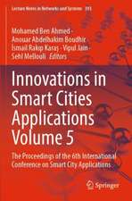 Innovations in Smart Cities Applications Volume 5: The Proceedings of the 6th International Conference on Smart City Applications