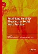 Rethinking Feminist Theories for Social Work Practice