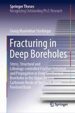 Fracturing in Deep Boreholes: Stress, Structural and Lithology-controlled Fracture Initiation and Propagation in Deep Geothermal Boreholes in the Upper Jurassic Carbonate Rocks of the North Alpine Foreland Basin