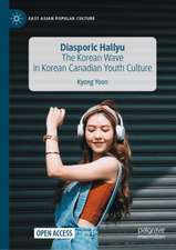 Diasporic Hallyu: The Korean Wave in Korean Canadian Youth Culture