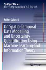 On Spatio-Temporal Data Modelling and Uncertainty Quantification Using Machine Learning and Information Theory