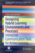 Designing Hybrid Learning Environments and Processes: Interactive Communication Tools for Active Learning