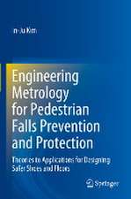 Engineering Metrology for Pedestrian Falls Prevention and Protection: Theories to Applications for Designing Safer Shoes and Floors