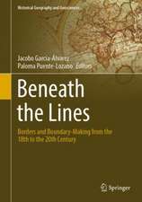 Beneath the Lines: Borders and Boundary-Making from the 18th to the 20th Century