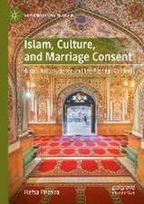 Islam, Culture, and Marriage Consent: Hanafi Jurisprudence and the Pashtun Context