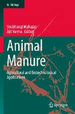 Animal Manure: Agricultural and Biotechnological Applications