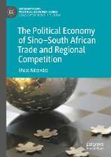 The Political Economy of Sino–South African Trade and Regional Competition