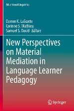 New Perspectives on Material Mediation in Language Learner Pedagogy