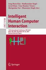 Intelligent Human Computer Interaction: 13th International Conference, IHCI 2021, Kent, OH, USA, December 20–22, 2021, Revised Selected Papers