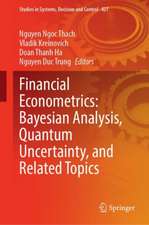 Financial Econometrics: Bayesian Analysis, Quantum Uncertainty, and Related Topics